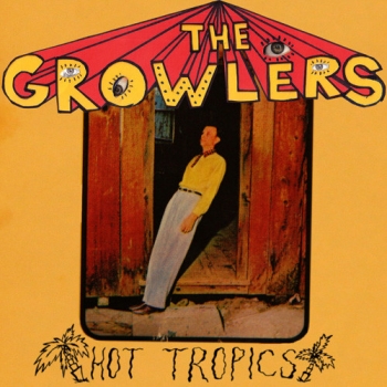The Growlers - Hot Tropics [EP] (2010)