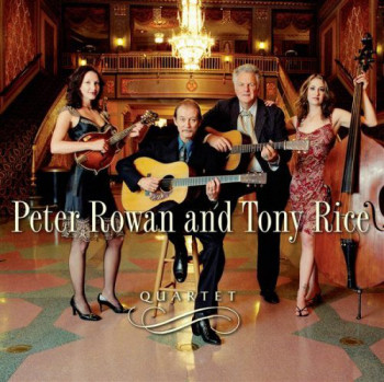 Peter Rowan and Tony Rice - Quartet (2007)