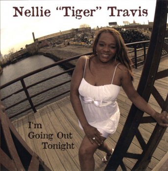 Nellie Tiger Travis - I'm Going Out Tonight (2011)