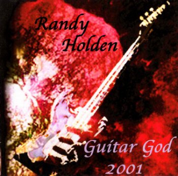 Randy Holden - Guitar God 2001 (1997)