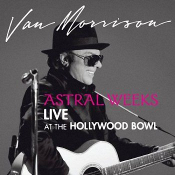 Van Morrison - Astral Weeks Live At The Hollywood Bowl (2009)