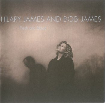 Hilary James and Bob James - Flesh And Blood (1995)