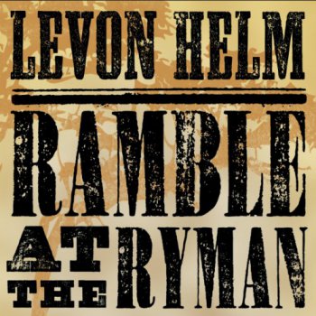 Levon Helm - Ramble at the Ryman (2011)