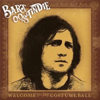 Bart Oostindie - Welcome To The Costume Ball (2008)