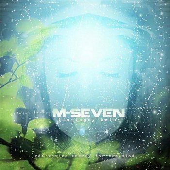 M-Seven - Imaginary Being 2011