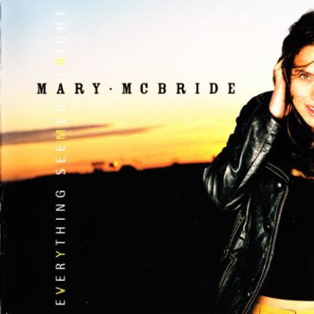 Mary McBride - Everything Seemed Alright (2002)