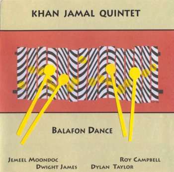 Khan Jamal Quintet - Balafon Dance (2002)