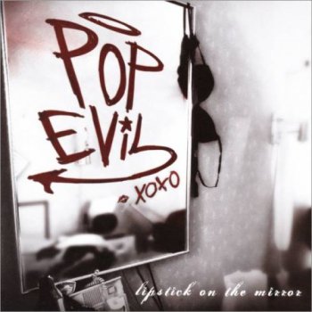 Pop Evil - Lipstick On The Mirror (2008)