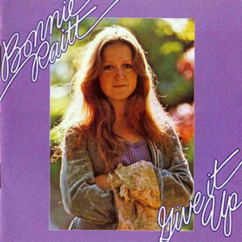Bonnie Raitt - Give It Up (1972)