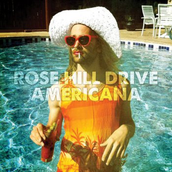 Rose Hill Drive - Americana (2011)
