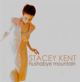 Stacey Kent - Hushabye Mountain (2011)