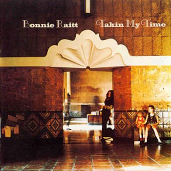 Bonnie Raitt - Takin' My Time (1973)