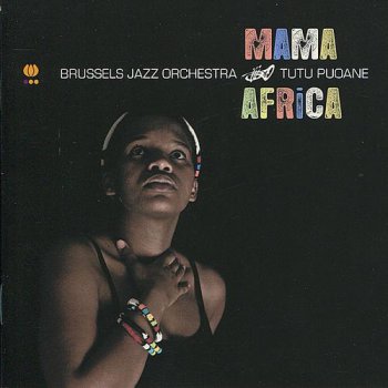 Brussels Jazz Orchestra & Tutu Puoane — Mama Africa (2010)