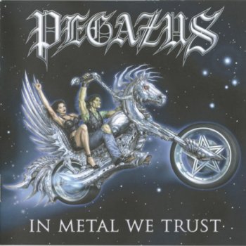 Pegazus -  In Metal We Trust (2011)