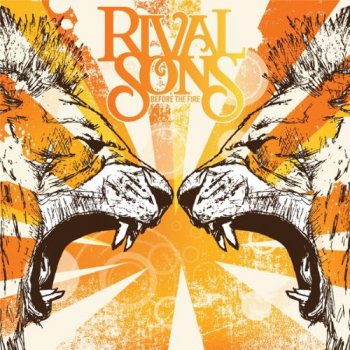 Rival Sons - Before the Fire (2009)