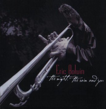 Eric Bolvin - The Night, The Rain and You (2007)