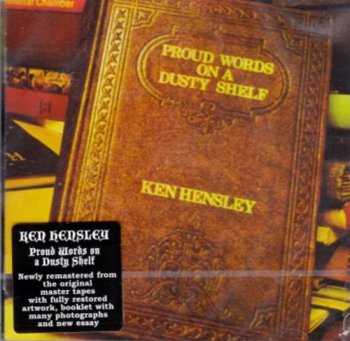 Ken Hensley - Proud Words On A Dusty Shelf 1973 (2010 Remastered Edition by Cherry Red Rec. Ltd.)