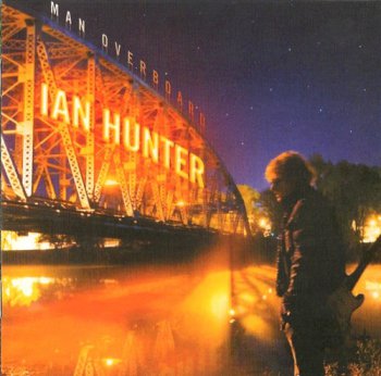 Ian Hunter - Man Overboard (2009) 