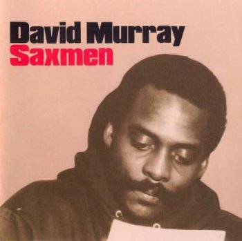 David Murray - Saxmen (1994)