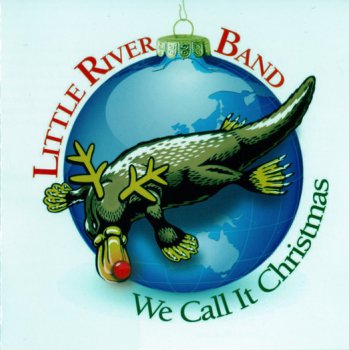  Little River Band - We Call It Christmas (2007)  