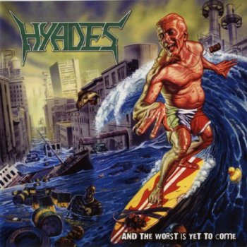 Hyades - And the Worst is Yet to Come (2007)