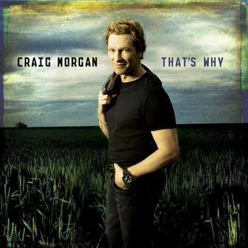 Craig Morgan - That's Why (2009)