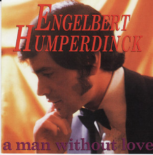 Engelbert Humperdinck    A Man Without Love  1968