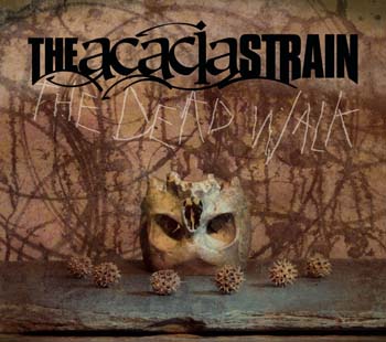 The Acacia Strain - The Dead Walk (2006)