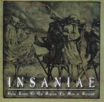 Insaniae - Outros Temem Os Que Esperam Pelo Medo da Eternidade (2006)(remastered 2011)