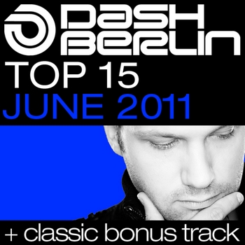 VA - Dash Berlin Top 15 June 2011 (Incl Classic Bonus Track)   2011