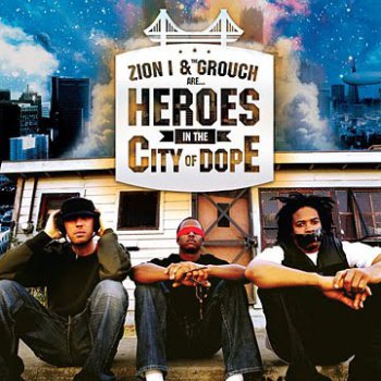 Zion I & The Grouch-Heroes In The City Of Dope 2006