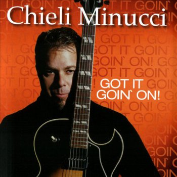 Chieli Minucci - Got It Goin' On (2005)