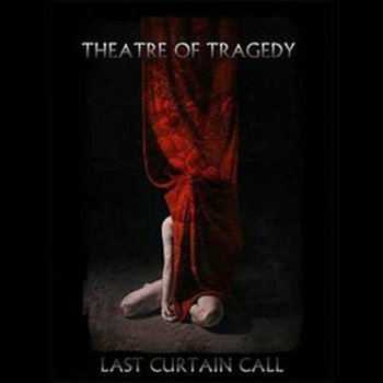 Theatre of Tragedy - Last Curtain Call (live)(2CD)(2011)