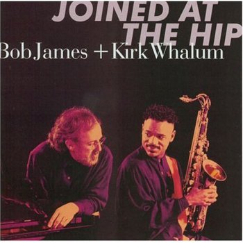 Bob James & Kirk Whalum - Joined At The Hip (1996)