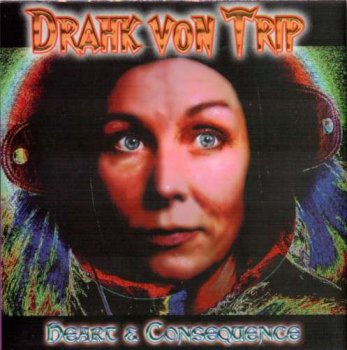 Drahk Von Trip - Heart & Conseqence (2005)