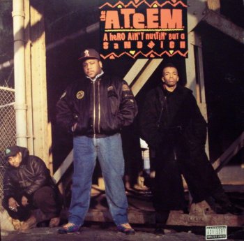 The A.T.E.E.M.-A Hero Ain't Nuttin' But A Sandwich 1992