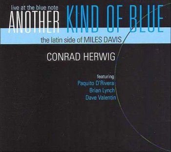 Conrad Herwig - Another Kind of Blue: The Latin Side of Miles Davis (2004)
