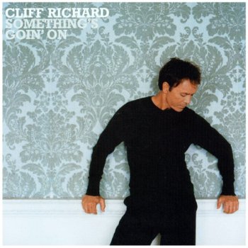 Cliff Richard - Something's Goin On (2004)