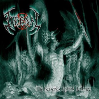 Eternal-2009-The Berserks' Legions Defiance
