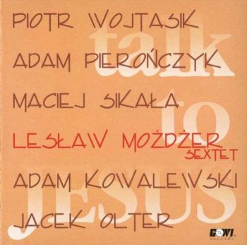 Leslaw Mozdzer Sextet - Talk To Jesus (1996)