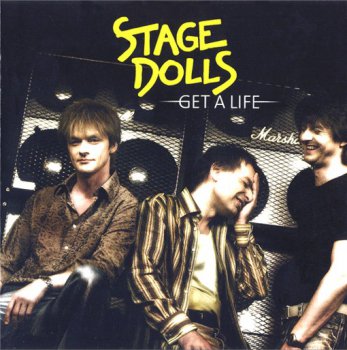 Stage Dolls - Get A Life (2004)
