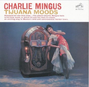 Charles Mingus - Tijuana Moods (1962)