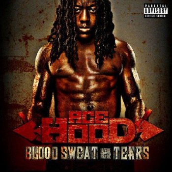 Ace Hood-Blood Sweat & Tears (Deluxe Edition) 2011