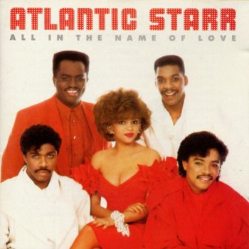 Atlantic Starr  All In the Name of Love 1987