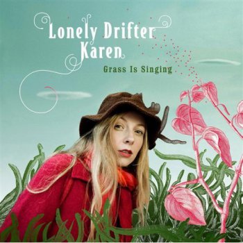 Lonely Drifter Karen - Grass is Singing (2008)