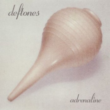 Deftones - Adrenaline (Maverick US LP 2011 VinylRip 24/96) 1995