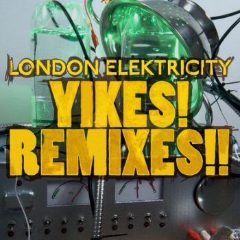 London Elektricity - Yikes! Remixes!! (2011)