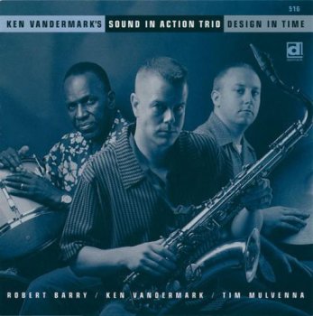 Ken Vandermark's Sound In Action Trio - Design In Time (1999)