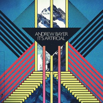 Andrew Bayer - It's Artificial (2011)