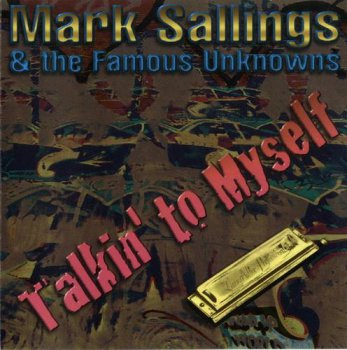 Mark Sallings & the Famous Unknowns - Talkin' To Myself (1997)